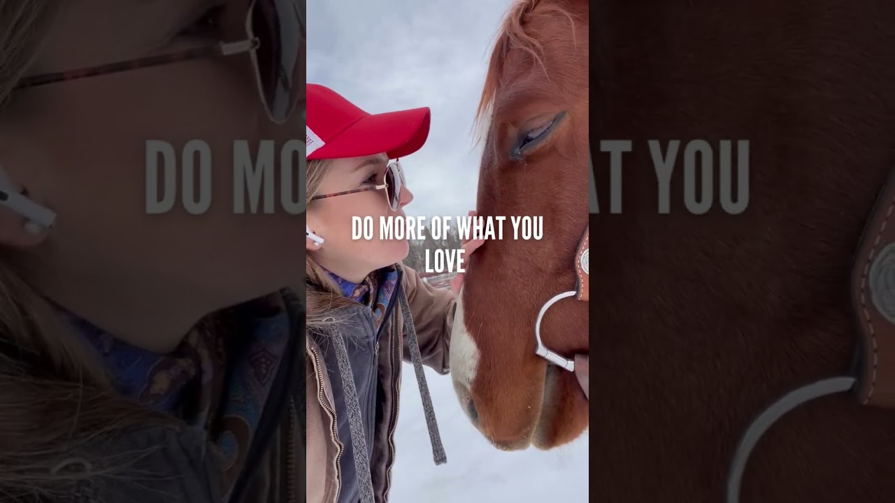 Do More of What You Love | Life With Horses