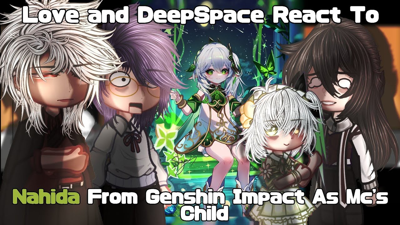 | Love and DeepSpace React To Nahida From Genshin Impact As Mc's Child |LnD React Part 1 |