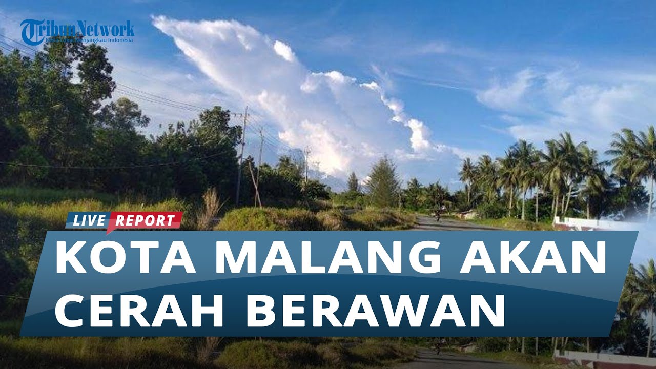 Info Cuaca Malang Raya Jumat, 1 Agustus 2025: Kota Malang akan Cerah