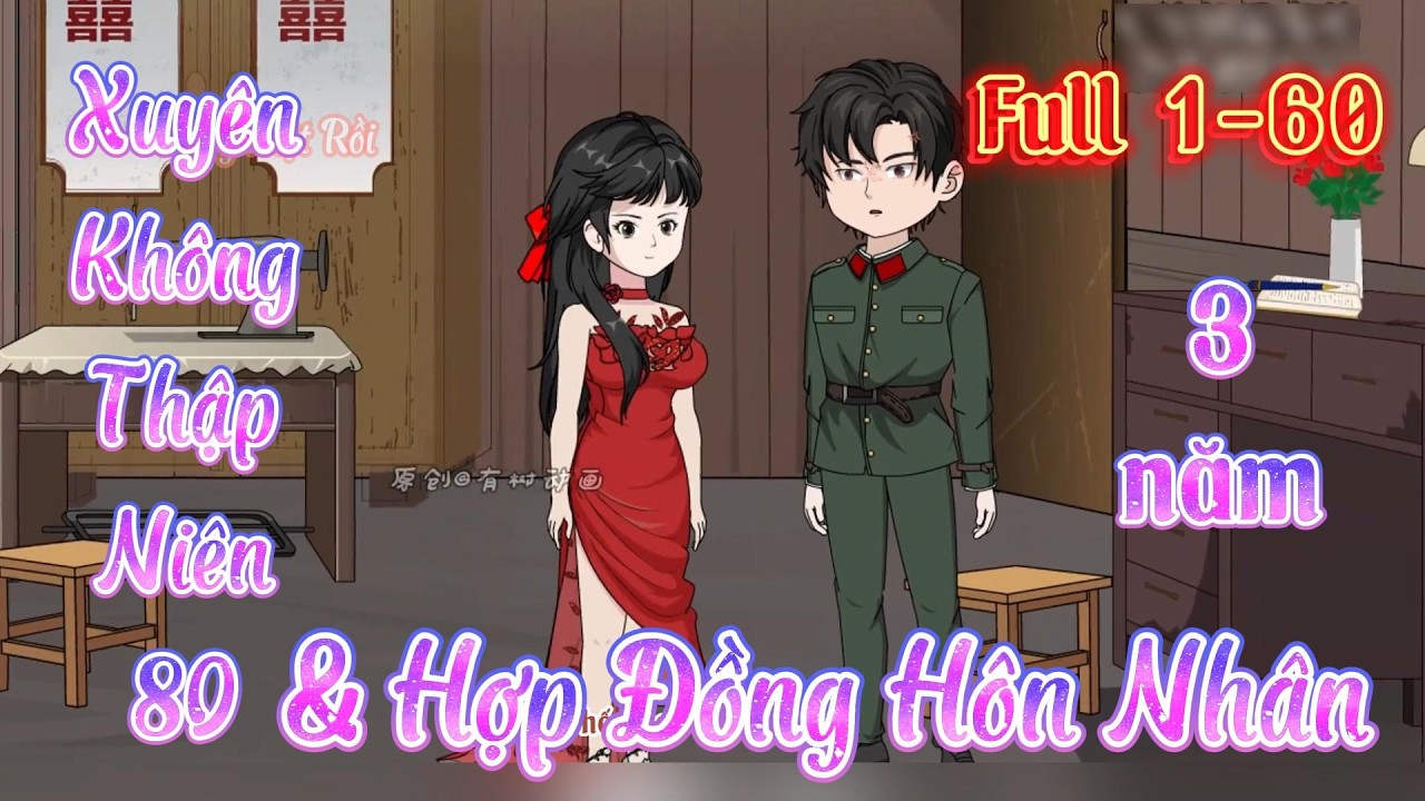 Full l Xuyên Không Thập Niên 80 Tôi nhận Hợp Đồng Hôn Nhân 3 Năm l Tý Mệt Rồi