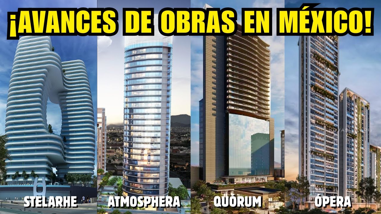 Este es el AVANCE DE PROYECTOS como Torre Quórum, The Sky, Stelarhe, Reforma 322, Lativ etc.