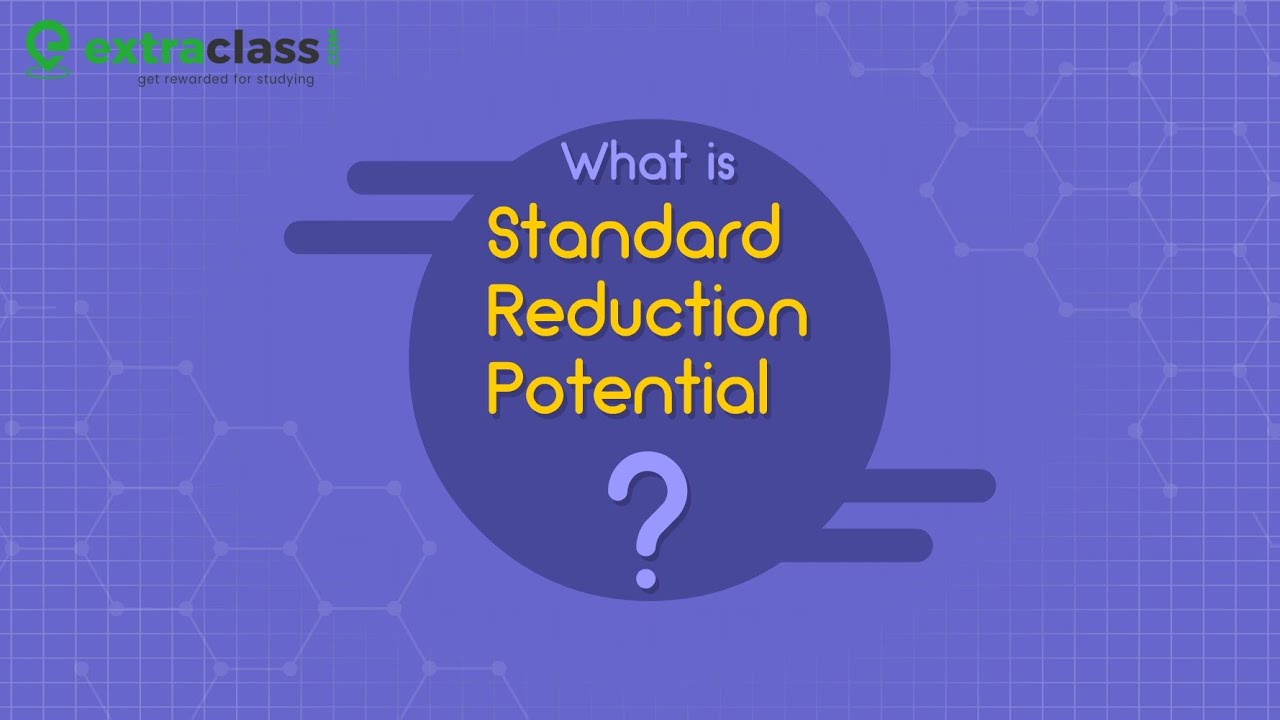 What is Standard Reduction Potential | Chemistry | JEE/NEET | Extraclass.com
