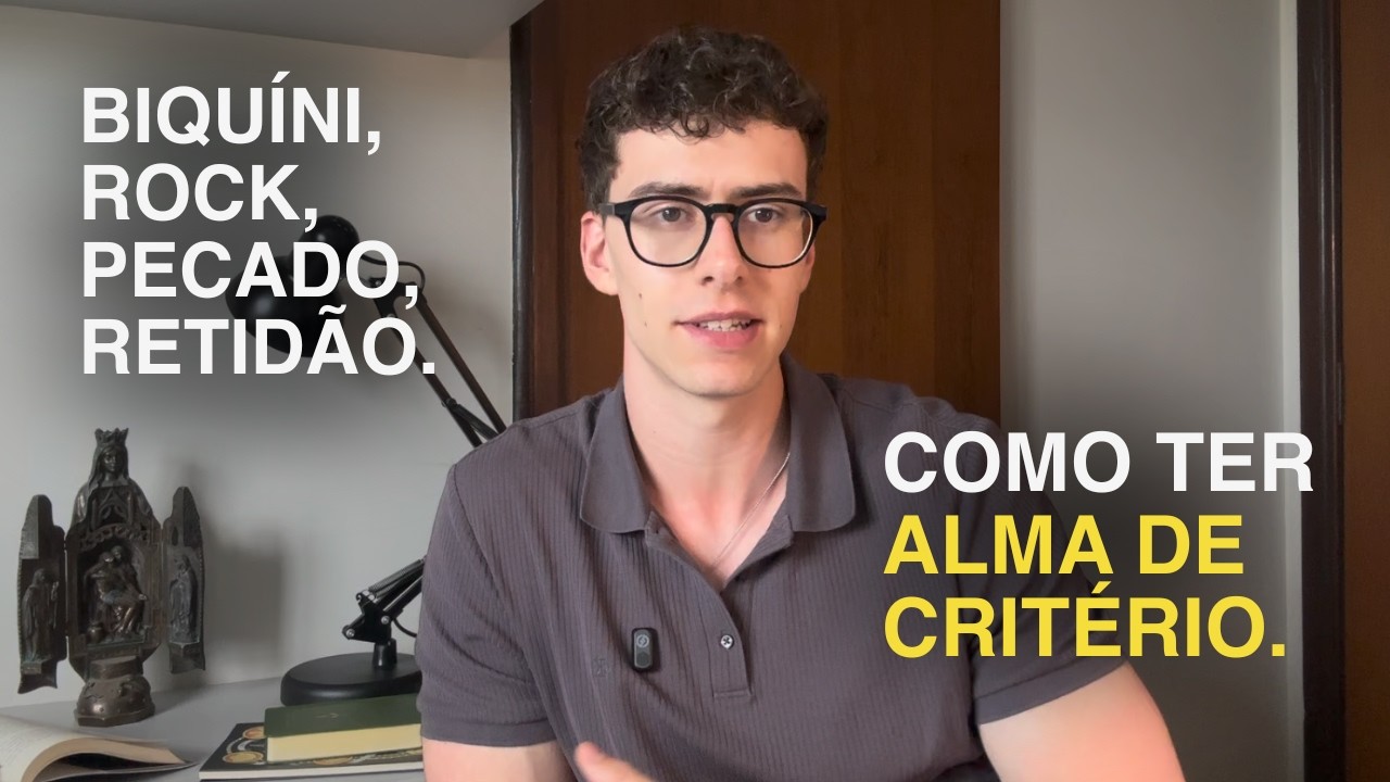 A consciência bem formada | Como ter uma alma de critério
