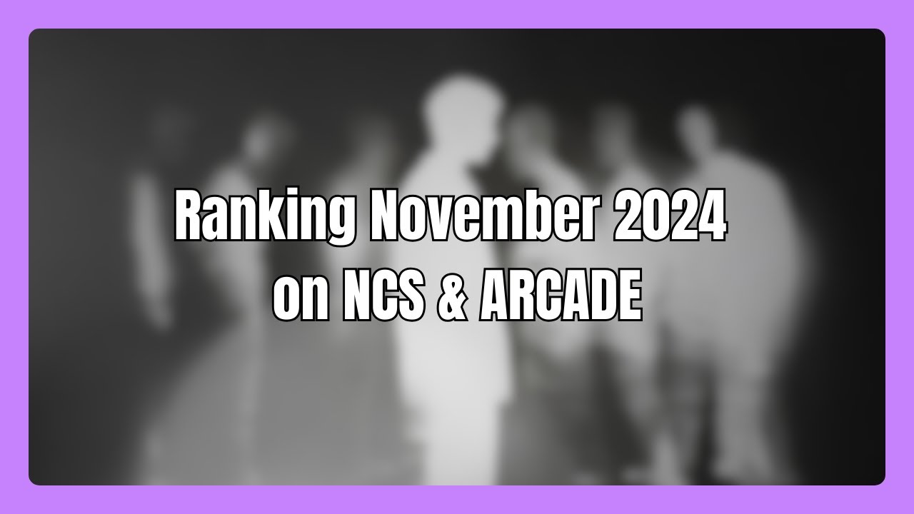 Ranking November 2024 on NCS & ARCADE