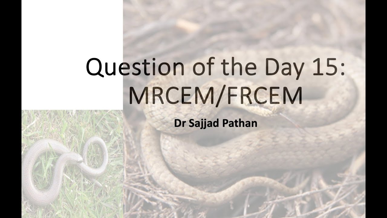 Question of the Day 15: MRCEM/FRCEM SBA (SLO 1)