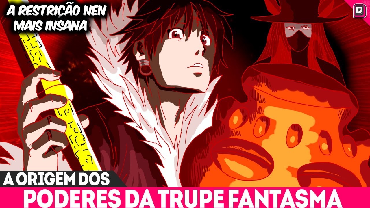 É POR ISSO QUE ELES SÃO TÃO FORTES! A ORIGEM DO NEN DA TRUPE FANTASMA A RESTRIÇÃO MORTAL DAS ARANHAS