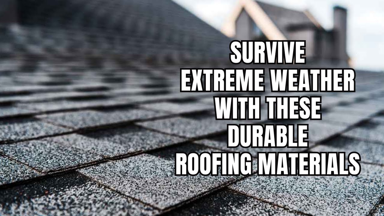 Survive Extreme Weather with These Durable Roofing Materials l MechMinds Hub