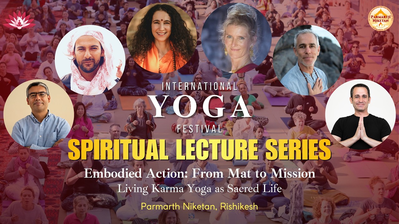 LIVE! Living Karma Yoga as Sacred Life - International Yoga Festival 📍Parmarth Niketan, Rishikesh