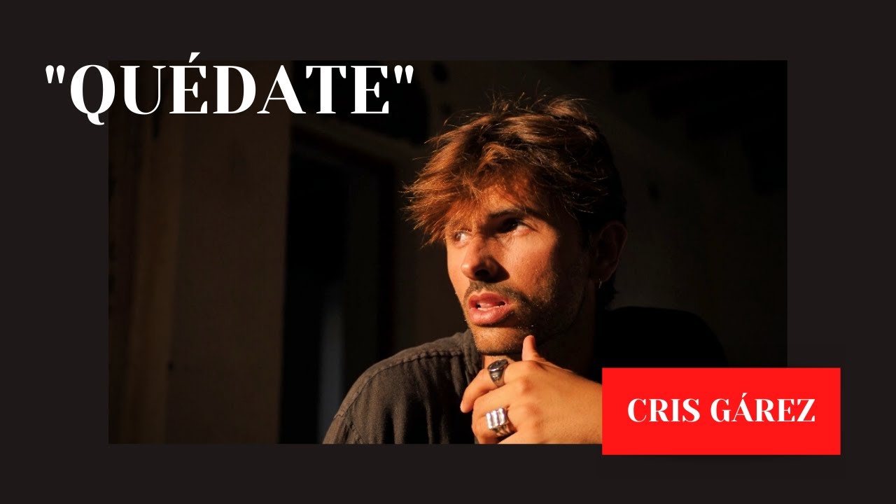 QUÉDATE - (videoclip oficial) - CRIS GÁREZ