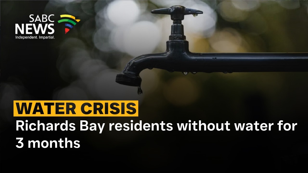 Water crisis | Richards Bay residents without water for 3 months