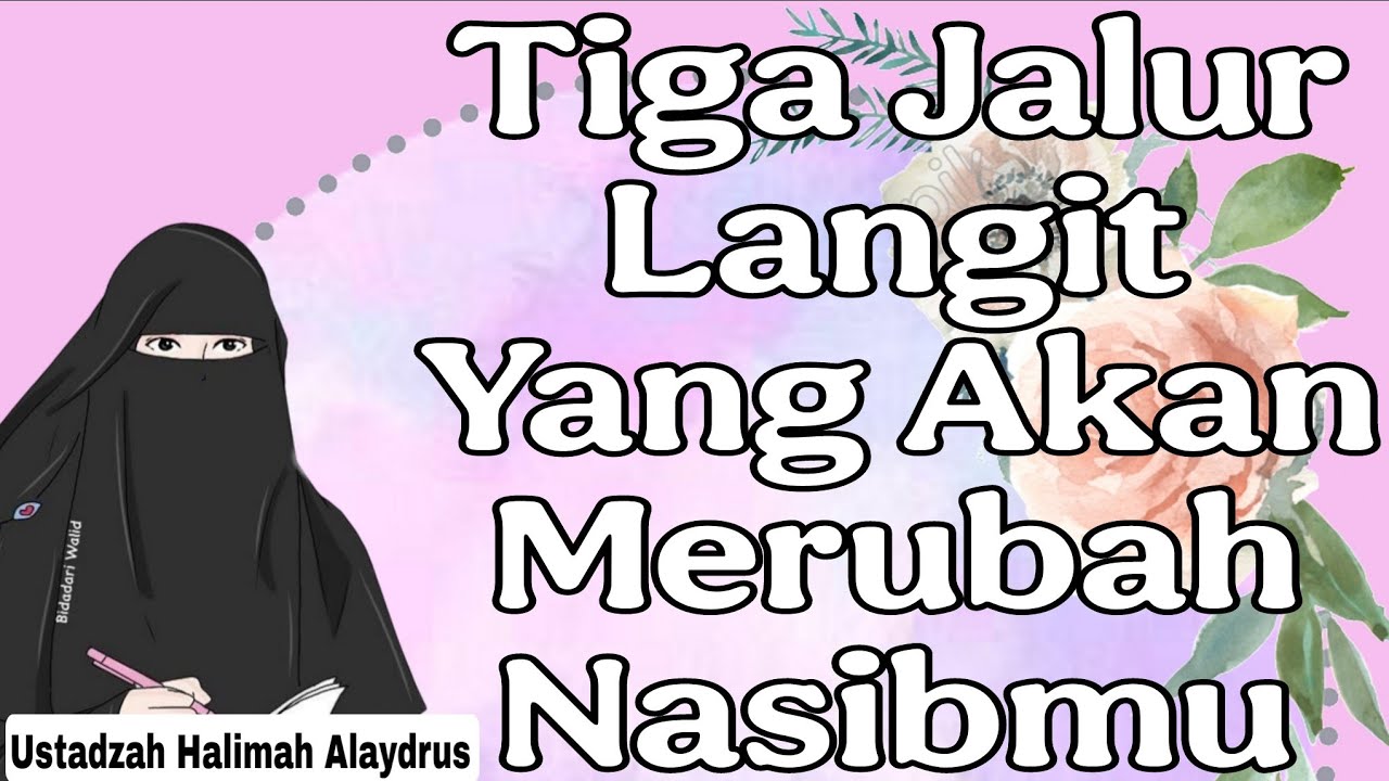 ustadzah halimah alaydrus : tiga jalur langit yang akan merubah Hidupmu