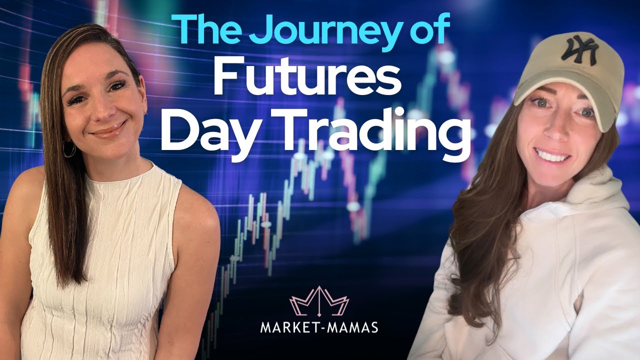 Futures Day Trading Mamas Navigating the Trading Journey: Individual Paths to Success | 2025