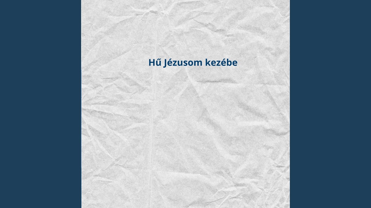 Hű Jézusom kezébe