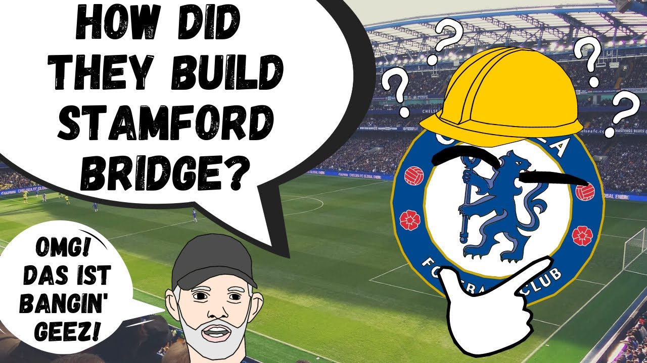 How Did The World Get Stamford Bridge?!?