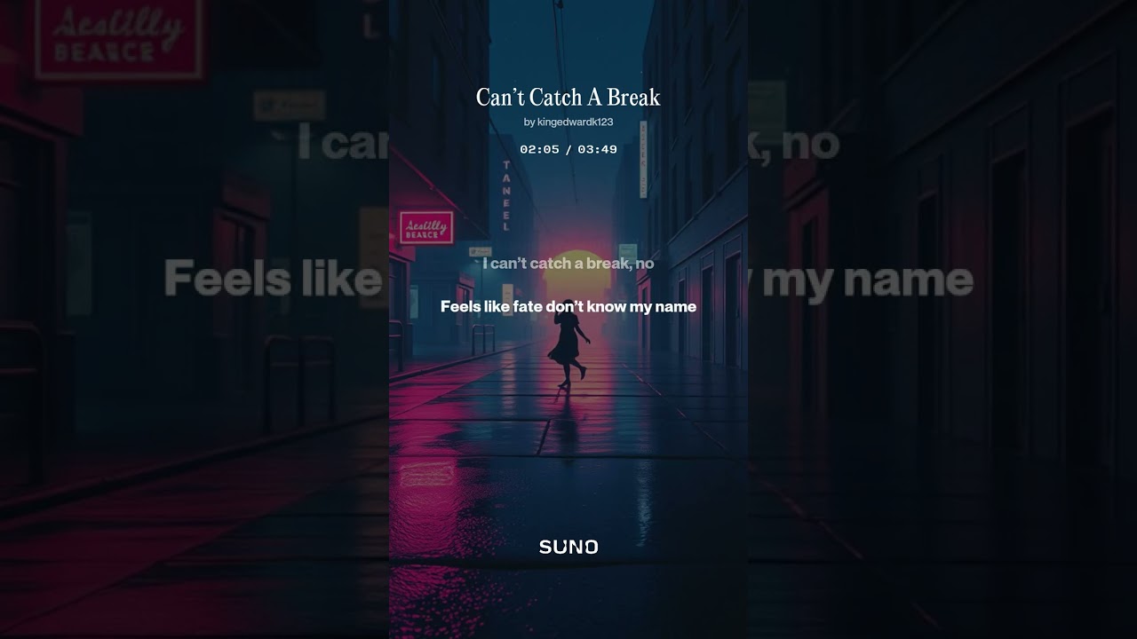 Can’t Catch A Break