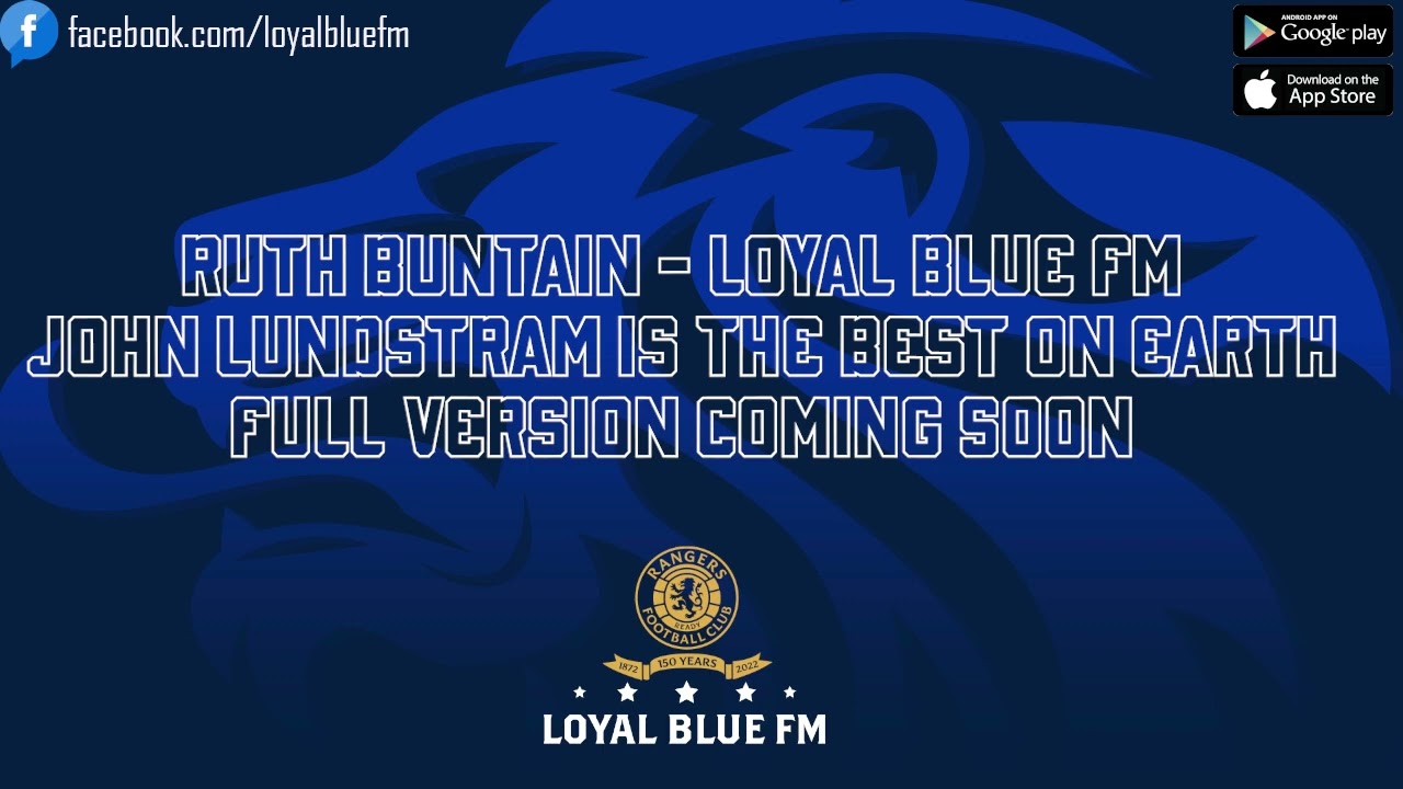 Loyal Blue FM (ft, Ruth Buntain) - John Lundstram Is The Best On Earth