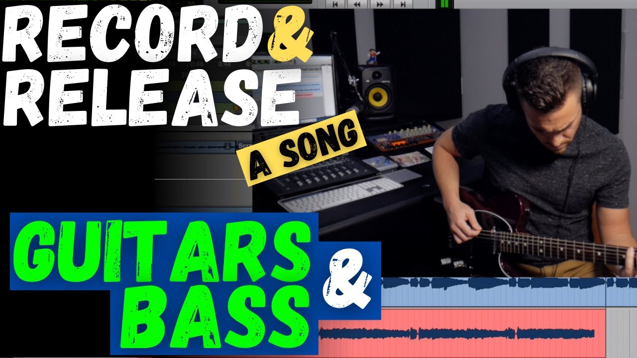 Record and Release a Song In 8 Weeks - Guitars & Bass