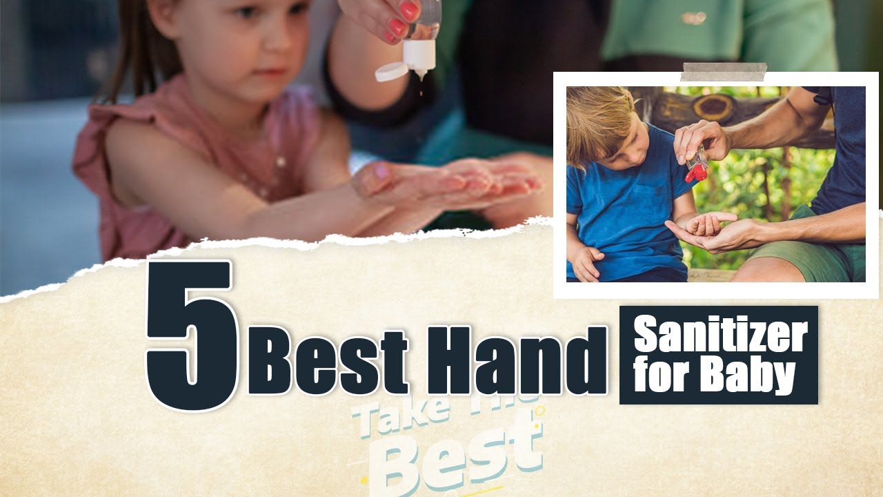 5 Best Hand Sanitizer for Baby