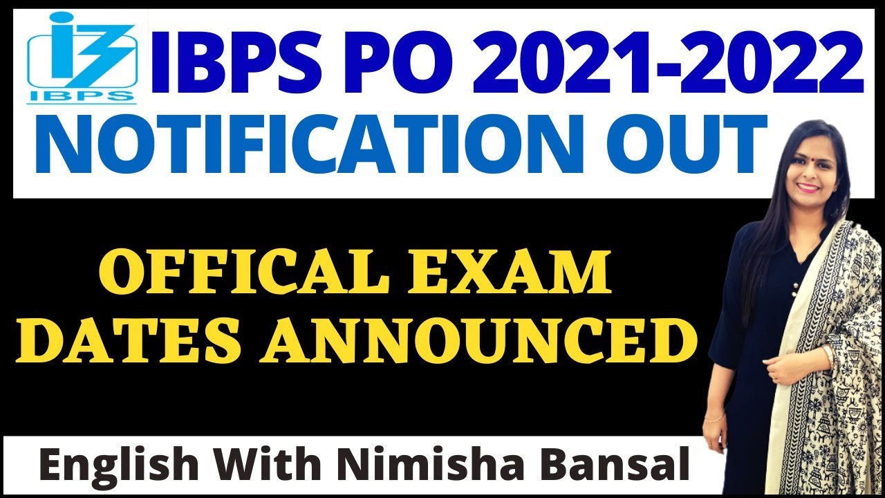 IBPS PO 2021-2022 NOTIFICATION OUT | OFFICIAL EXAM DATES  | IMPORTANT  DETAILS | NIMISHA BANSAL |