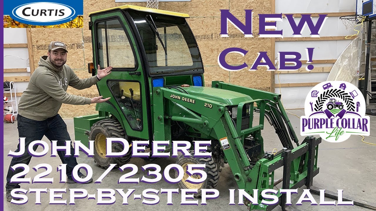 #176: Curtis Cab Install John Deere 2210 and 2305 - step by step guide #JohnDeere2210