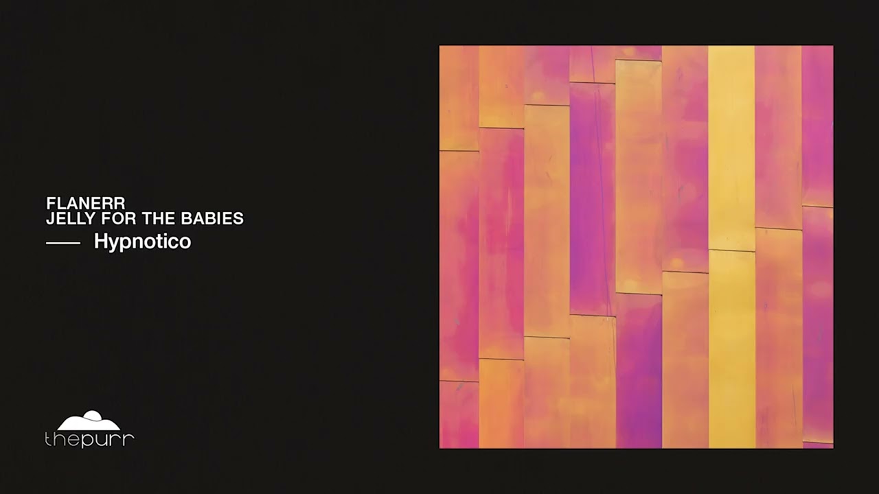 flanerr, Jelly For The Babies - Hypnotico (Original Mix)