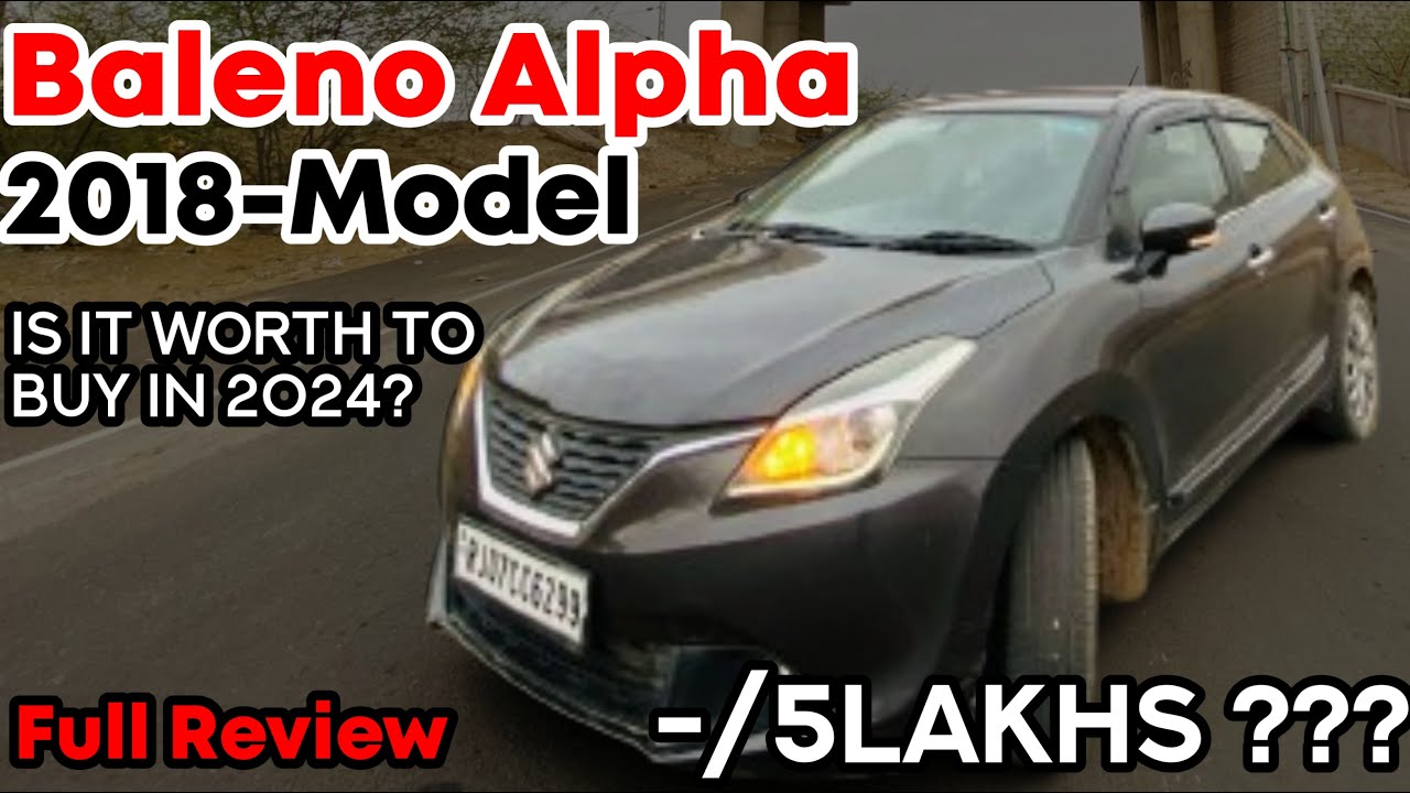 Is It Worth To Buy 2018 Baleno Alpha in 2024 ? In The Price Of 5 lakhs ? Detailed Review | I20killer