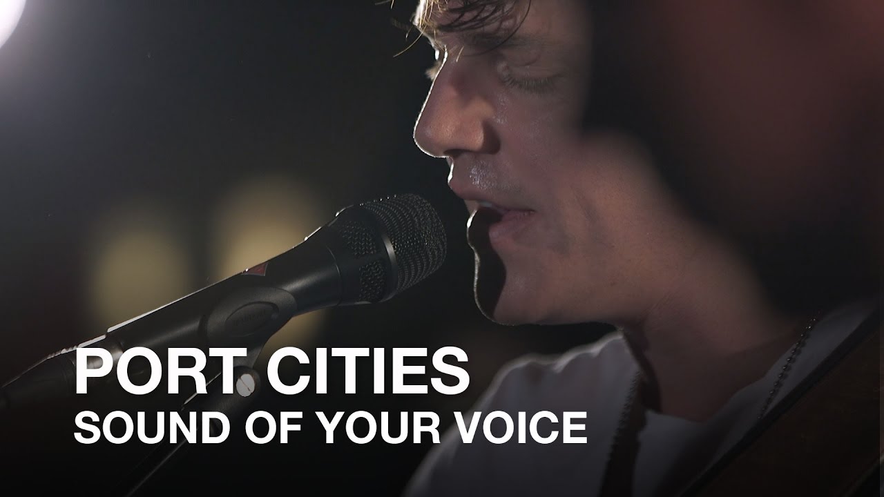 Port Cities | Sound of Your Voice | First Play Live