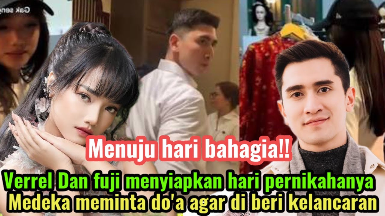 ROMANTIS❗VERREL DAN FUJI MENYIAPKAN HARI PERNIKAHAN❗DAN MINTA DOA AGAR DI BERI KELANCARAN