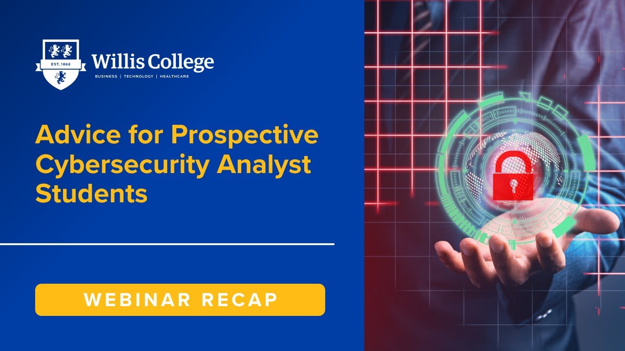 Advice for Prospective Students | Willis College Cybersecurity Analyst Program