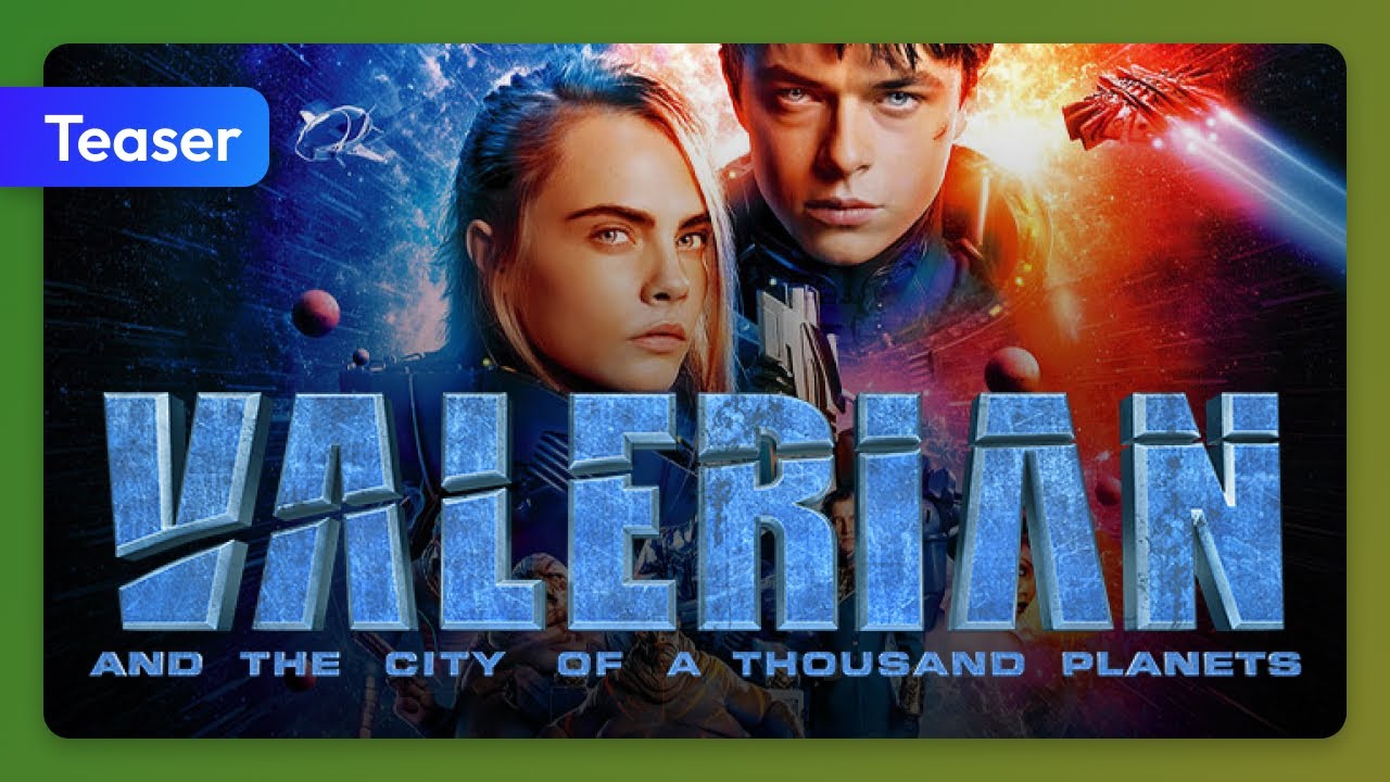 Valerian and the City of a Thousand Planets (2017) Teaser