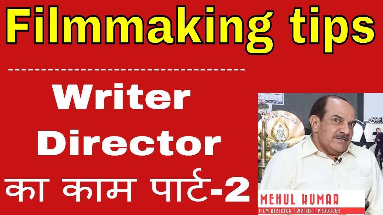 Filmon mein Writer-Director ka kaam - Part 2| MEHUL KUMAR- Filmmaking Tips |#FilmyFunday