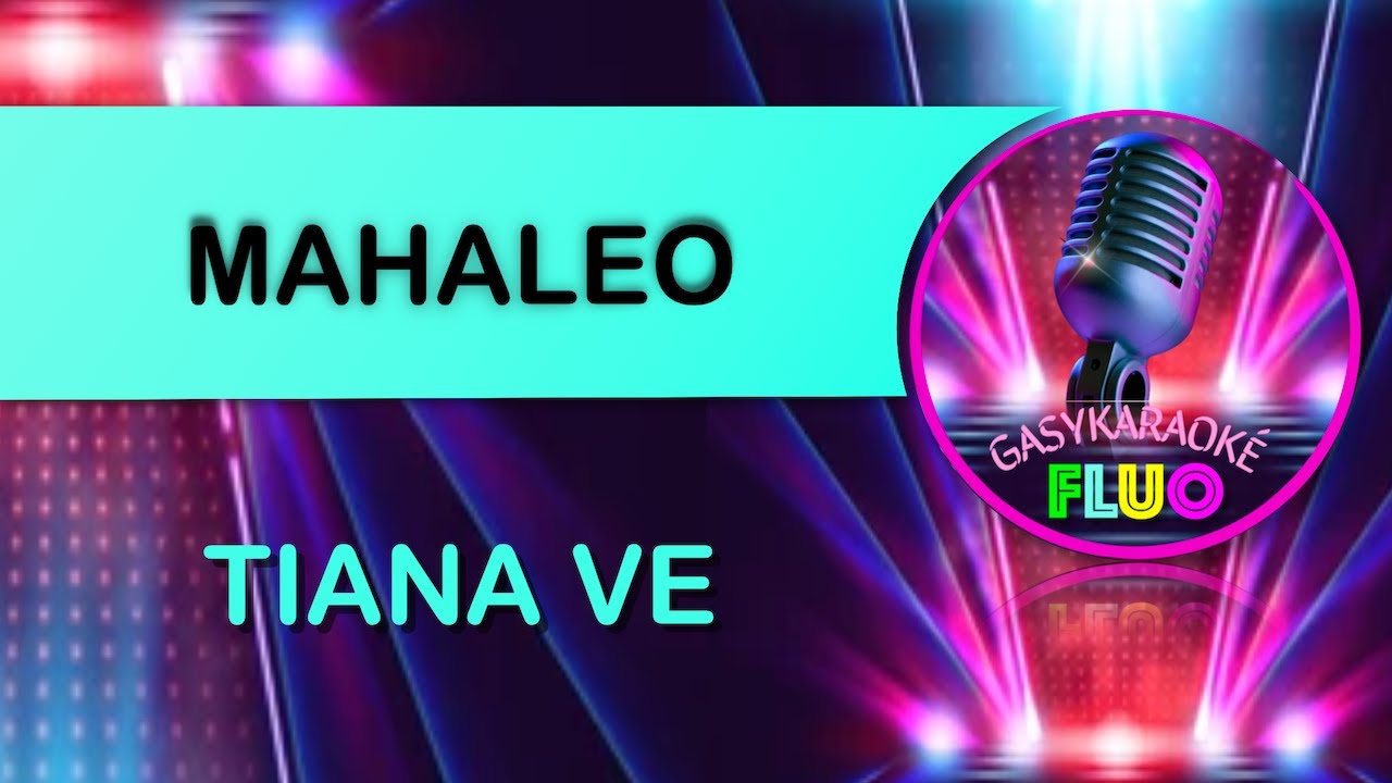 Karaoke gasy TIANA VE - MAHALEO - RAOUL