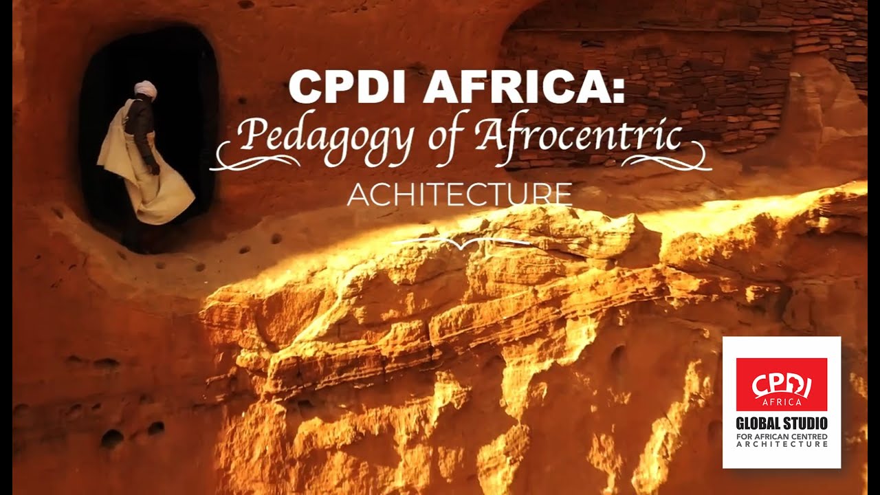 CPDI Africa: Pedagogy of Afrocentric Architecture FILM