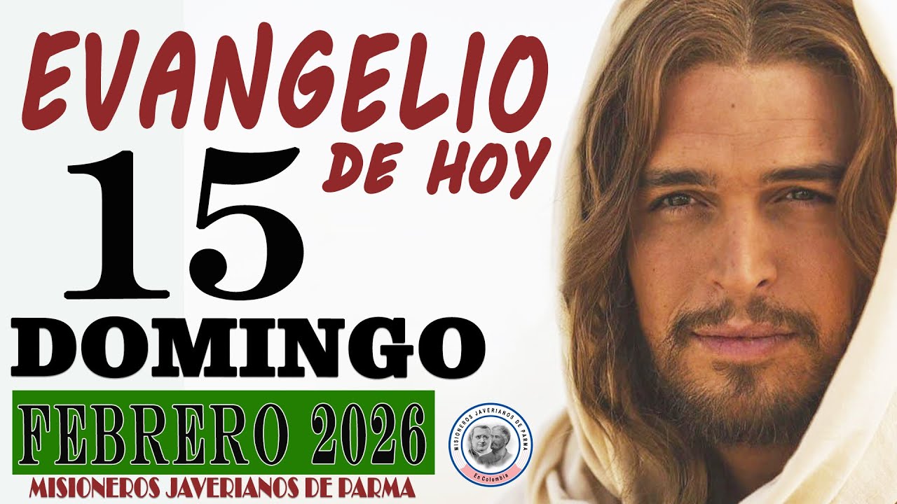 EVANGELIO DE HOY: DOMINGO, 15 de FEBRERO de 2026: ORACIÓN, LECTURA, REFLEXIÓN Y BENDICIÓN