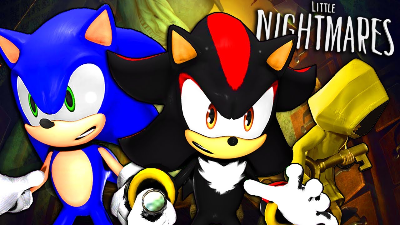 Sonic & Shadow Play Little Nightmares Part 1 - WHERE ARE WE!?