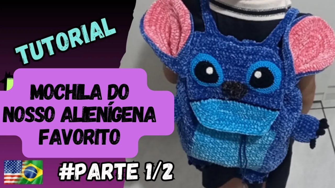 Tutorial Mochila do Nosso Alienígena Favorito em Amigurumi Pelúcia (PARTE 1)
