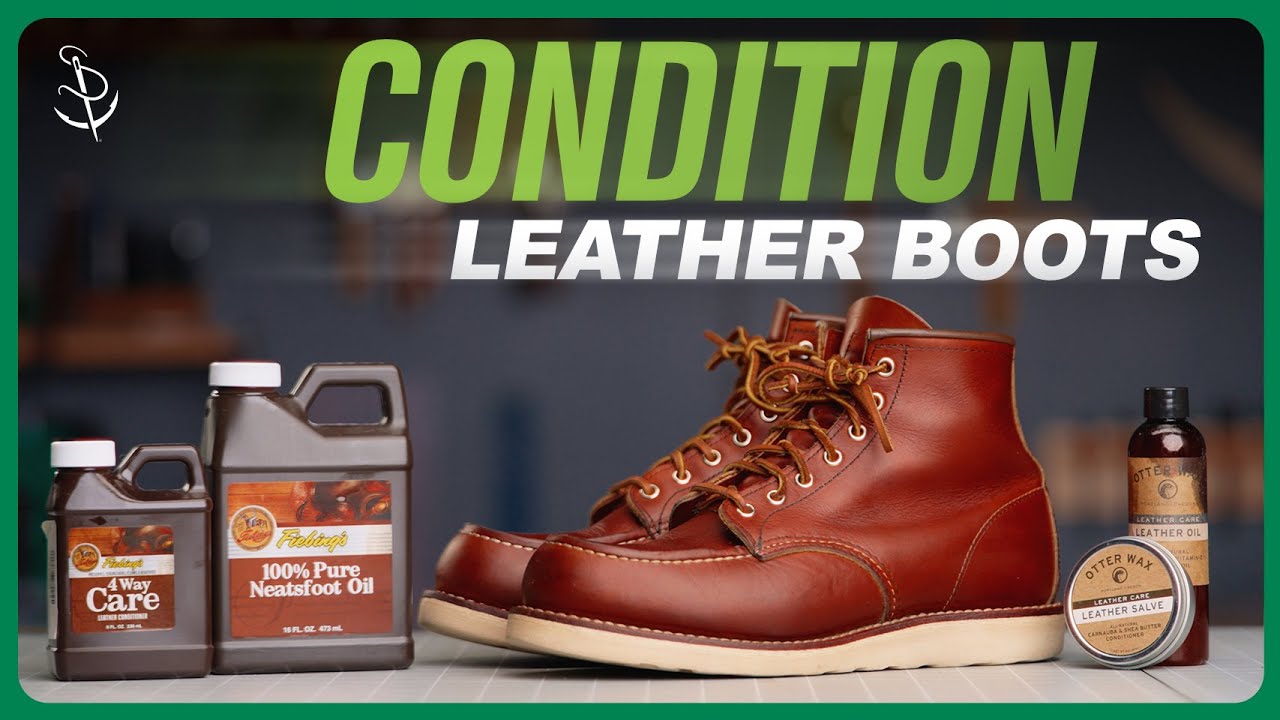 How to Condition Leather Boots & Shoes the Right Way!