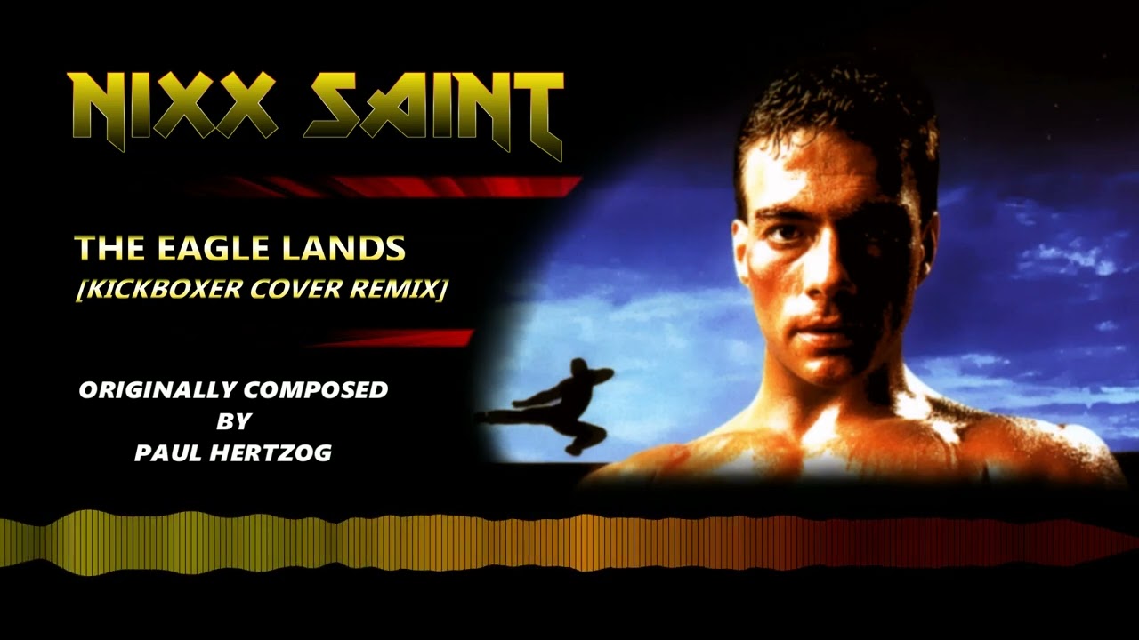 NIXX - The Eagle Lands (Kickboxer Cover Remix)