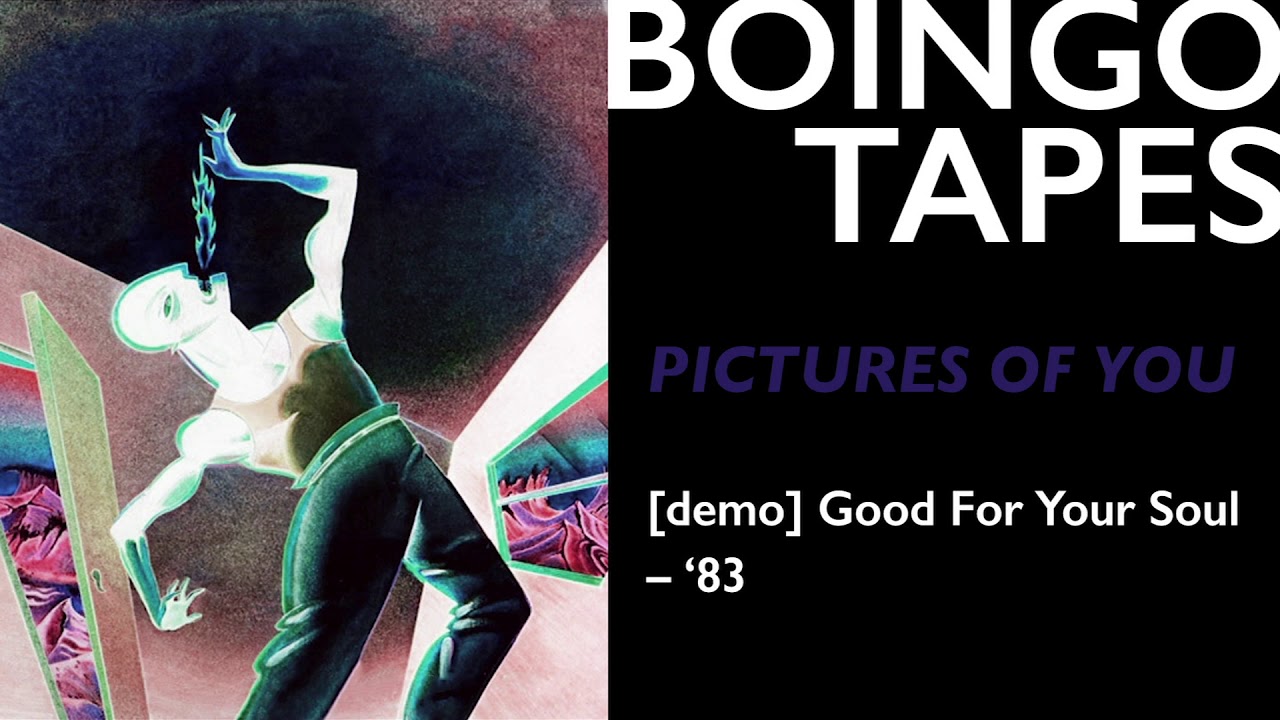 Pictures Of You (Demo) – Oingo Boingo | Good For Your Soul 1983