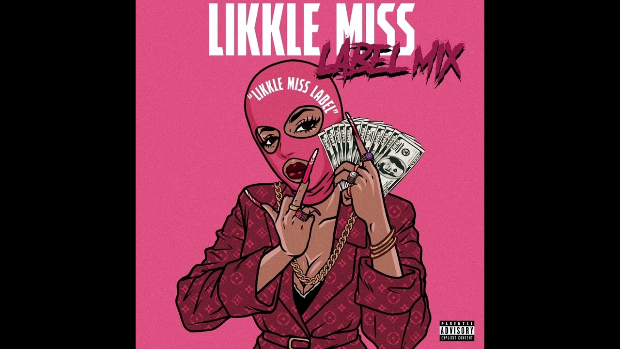 Likkle Miss (LABEL MIX) @nickiminaj