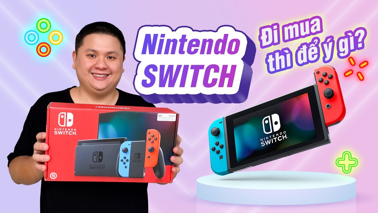 Thông tin cơ bản về Nintendo Switch cho anh em nào sắp "nghiện"