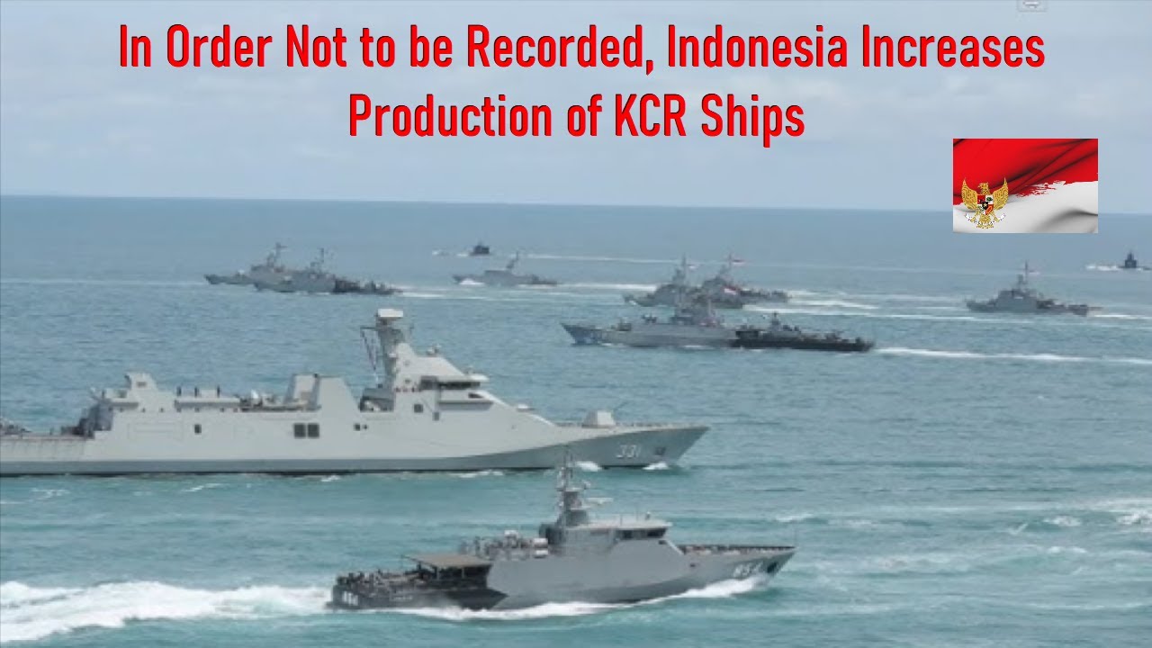 In Order Not to be Recorded, Indonesia Increases Production of KCR Ships