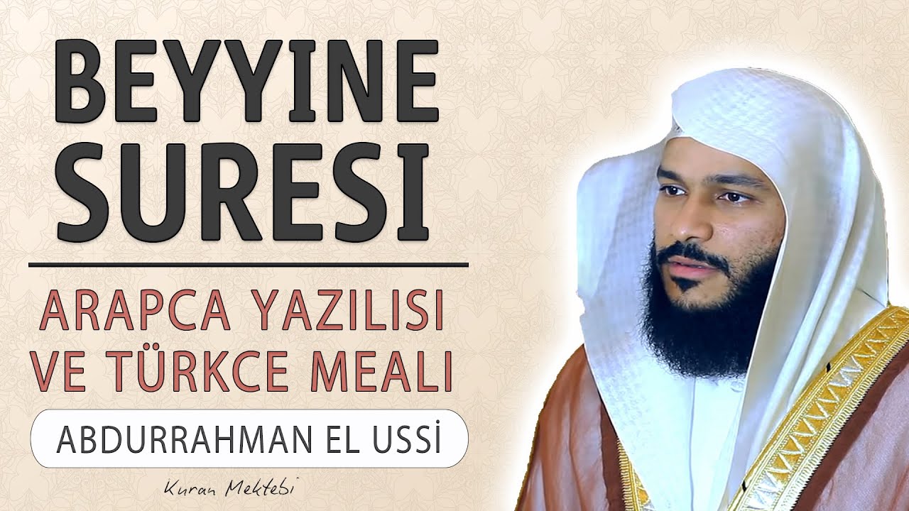Beyyine suresi anlamı dinle Abdurrahman el Ussi (Beyyine suresi arap&ccedil;a yazılışı okunuşu ve meali)