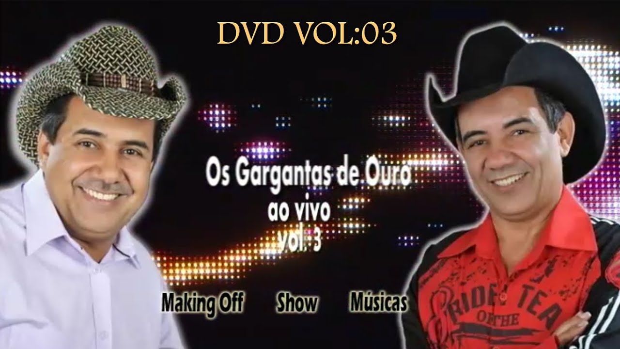 Os Gargantas de Ouro DVD vol. 03 – SÓ SUCESSOS AS MELHORES DO FORRÓ CAPIXABA