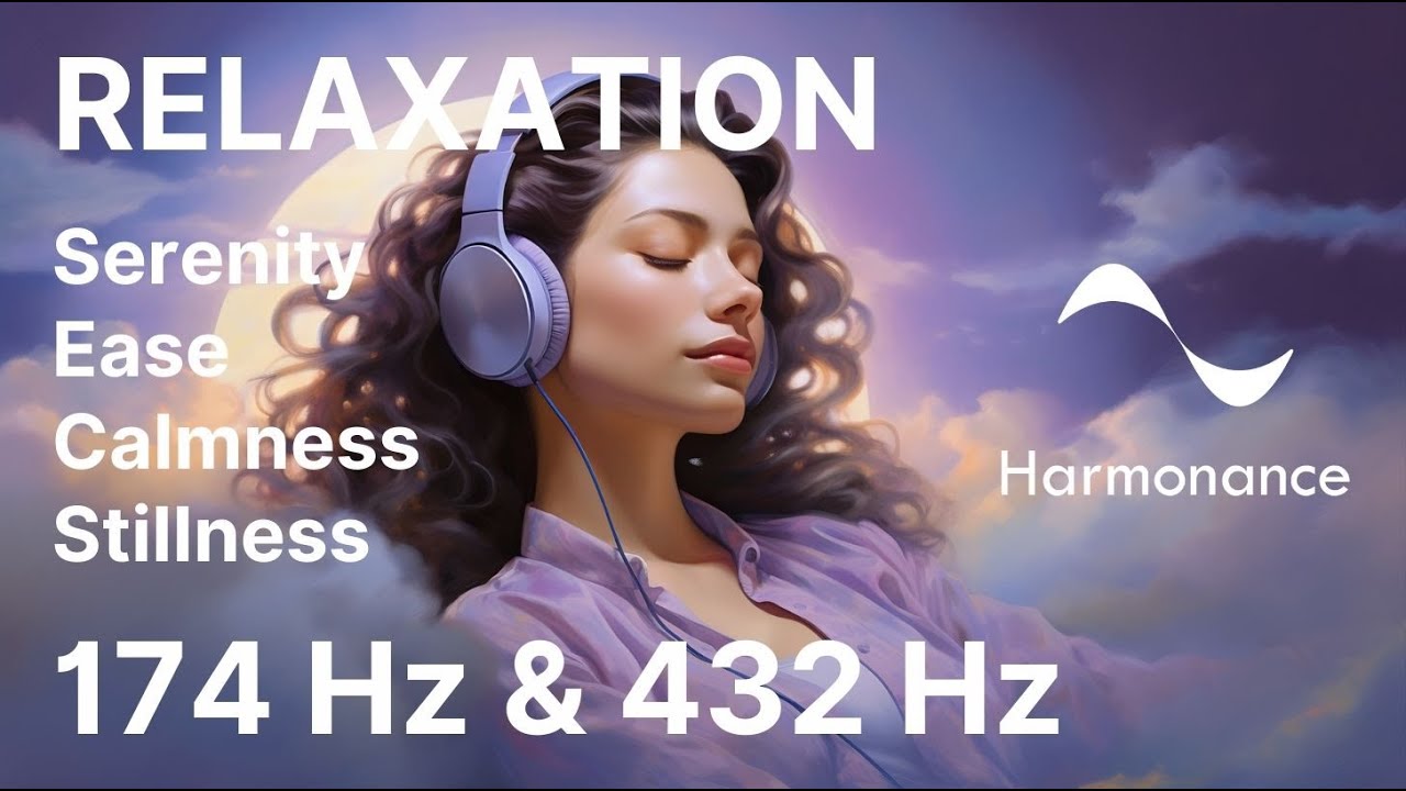 💤  RELAXATION: Harmonious 432 Hz & Solfeggio 174 Hz Fusion