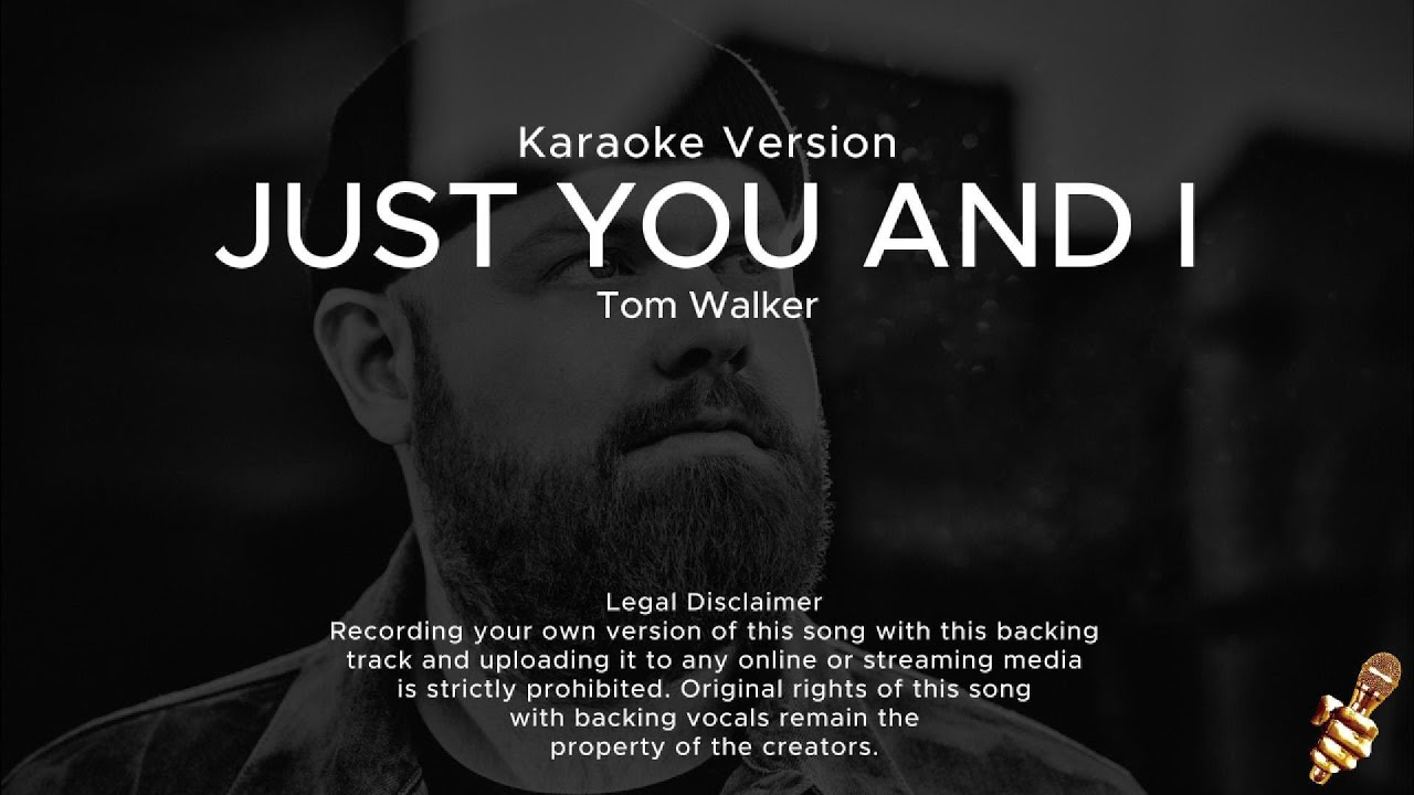 Tom Walker - Just You and I (Karaoke Version)