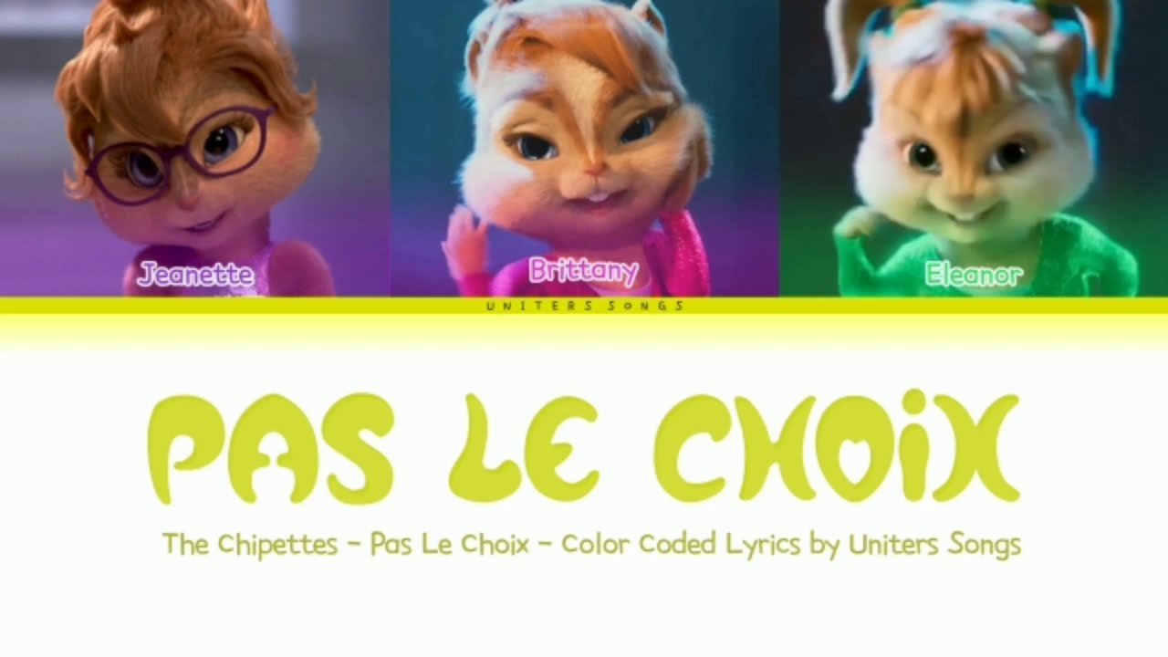 The Chipettes - Pas Le Choix - Color Coded Lyrics