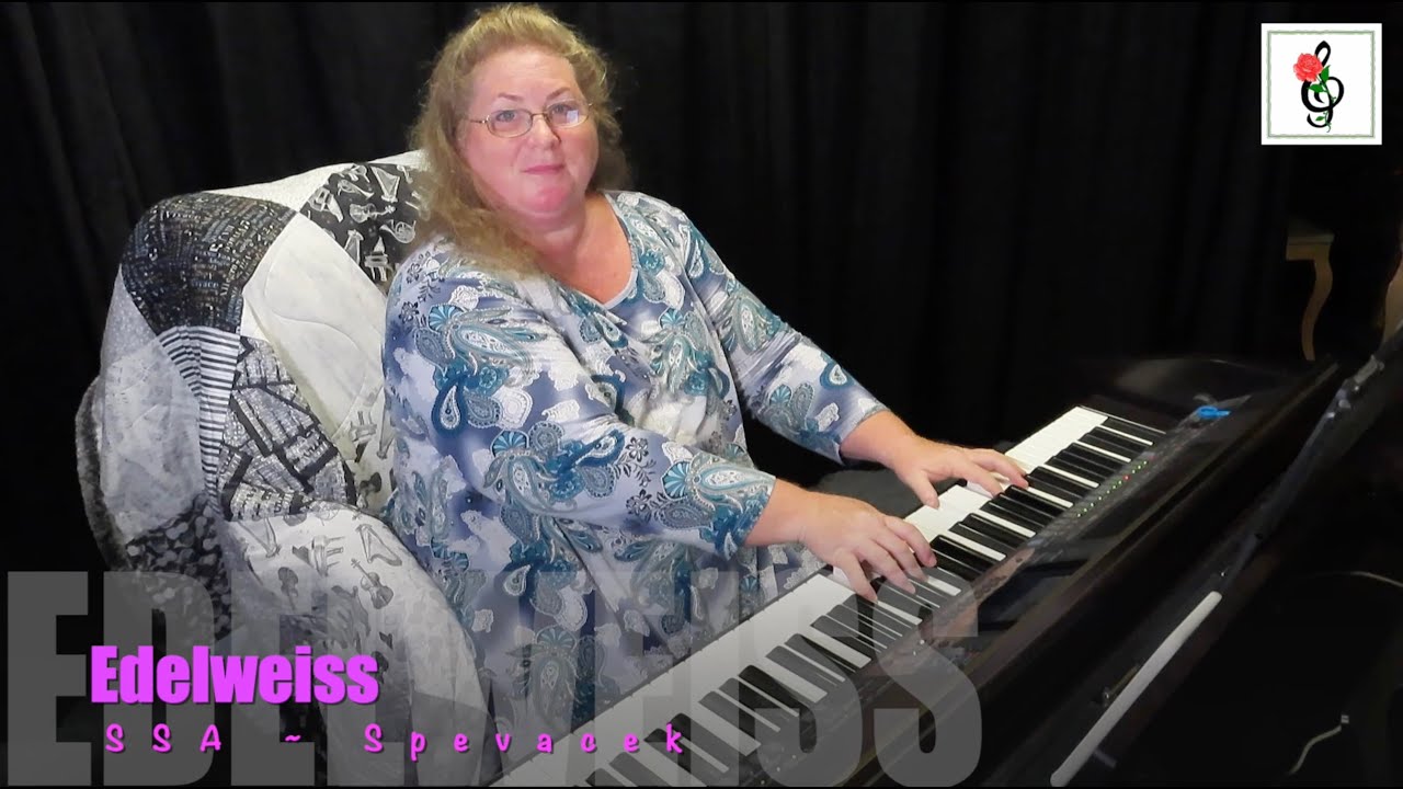 Edelweiss - SSA - Spevacek - Piano Accompaniments by Brenda