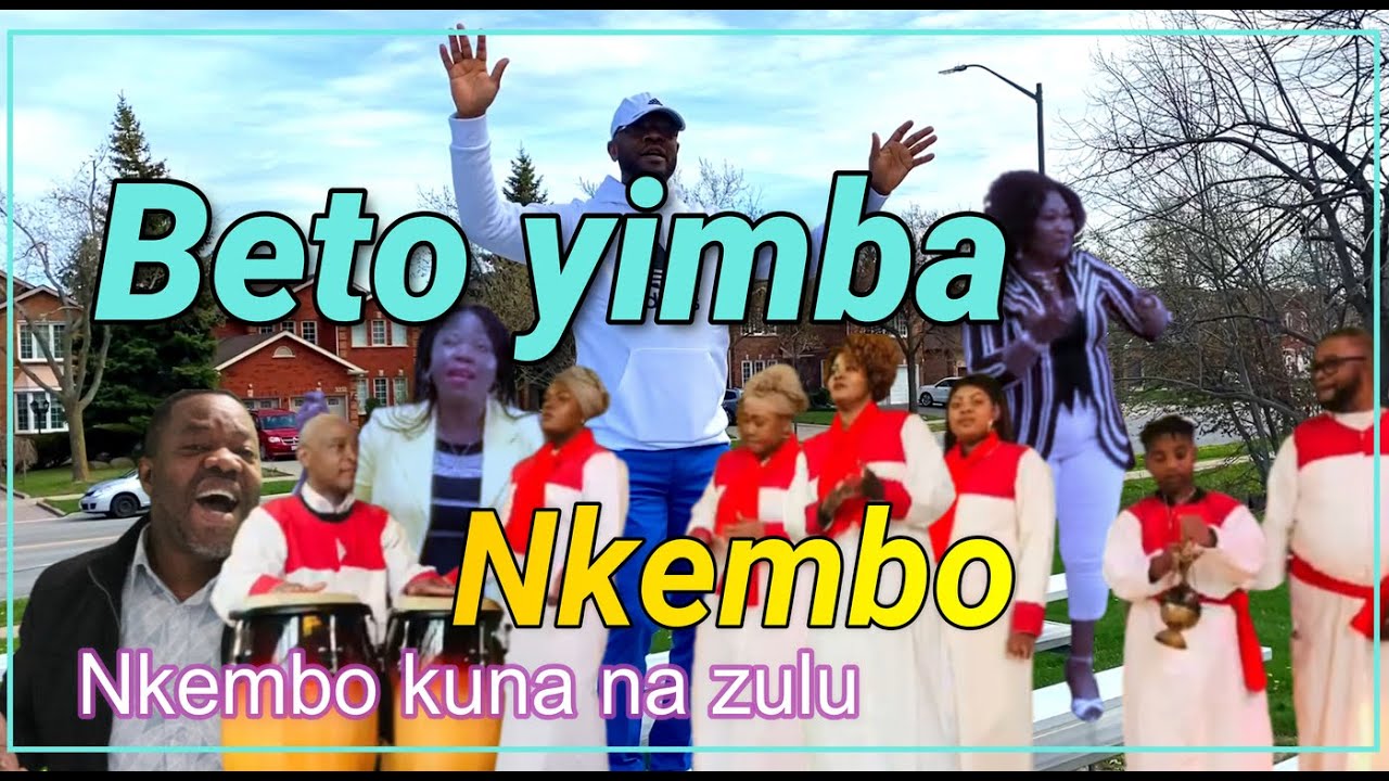 Nkembo nkembo kuna na zulu( Beto yimba Nkembo): version Louange