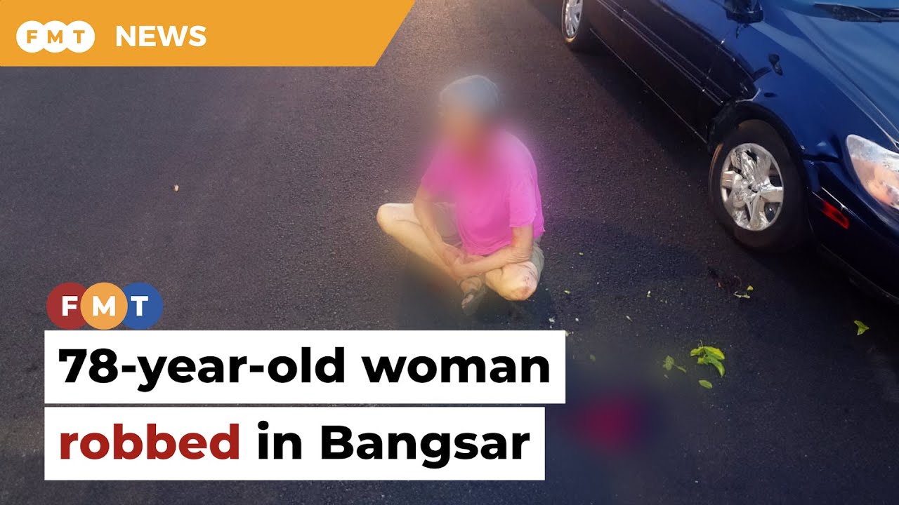 78-year-old woman robbed in Bangsar